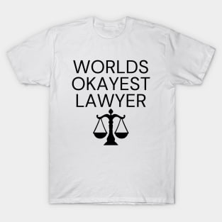 World okayest lawyer T-Shirt